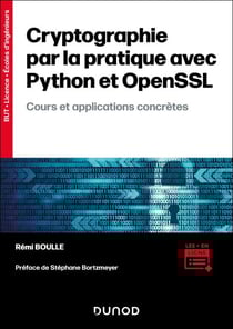 La cryptographie par la pratique avec Python et OpenSSL - Cours et applications concrètes