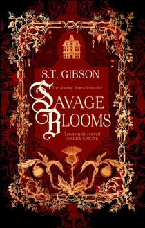 Savage Blooms - the Sunday Times bestselling gothic fantasy romance inspired by Wuthering Heights