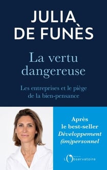 La vertu dangereuse : Les entreprises et le piège de la bien-pensance