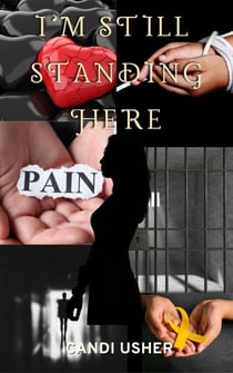 I'm Still Standing Here - From the Soul: Books From Deep Within