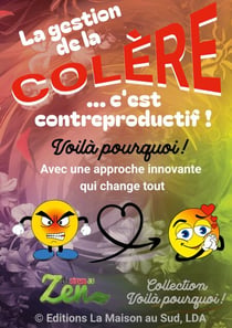 La gestion de la colère... c'est contreproductif ! - Une approche innovante qui change tout