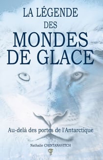 La légende des Mondes de glace - Au-delà des portes de l'Antarctique
