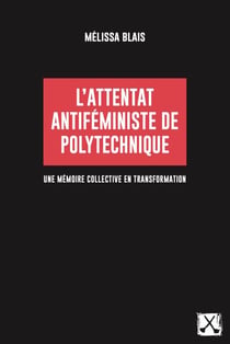 Attentat antiféministe de Polytechnique (L') - Une mémoire collective en transformation