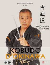 Kobudo d'Okinowa : Saï, nunchaku, eku et kama