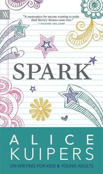 Spark - Alice Kuipers on Writing for Kids & Young Adults