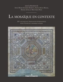 La mosaïque en contexte - XVe colloque de l'Association internationale pour l'étude de la mosaïque antique