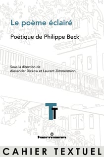 Le poème éclairé - Poétique de Philippe Beck