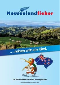 Neuseelandfieber - Reisen wie ein Kiwi. Ein Neuseeland Buch.