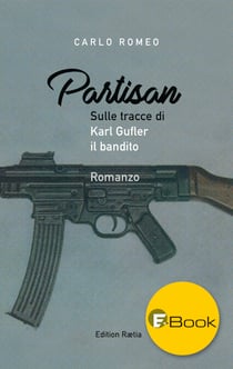 Partisan - Sulle tracce di Karl Gufler il bandito