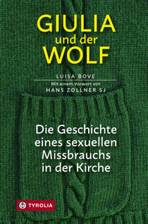 Giulia und der Wolf - Die Geschichte eines sexuellen Missbrauchs in der Kirche