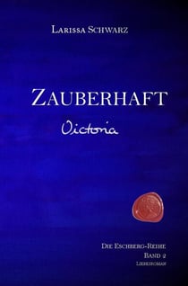 Zauberhaft - Victoria - Band 2 der Eschberg-Reihe