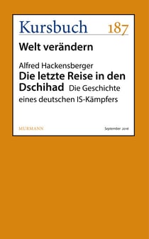 Die letzte Reise in den Dschihad - Die Geschichte eines deutschen IS-Kämpfers