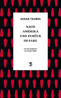 Nach Amerika und zurück im Sarg - Roman