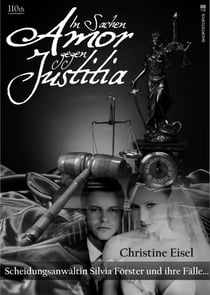 In Sachen Amor gegen Justitia - Scheidungsanwältin Silvia Förster und ihre Fälle