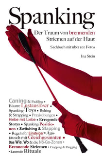 Spanking - Der Traum von brennenden Striemen auf der Haut