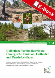 Halboffene Verbundkorridore: Ökologische Funktion, Leitbilder und Praxis-Leitfaden - Naturschutz und Biologische Vielfalt Heft 154