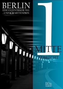 Mitte 1 - Berlin - eine Exzentriker-WG
