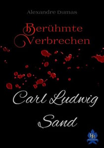 Carl Ludwig Sand - Berühmte Verbrechen