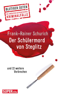 Der Schülermord von Steglitz - und 22 weitere Verbrechen