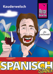 Spanisch Slang - das andere Spanisch - Kauderwelsch-Sprachführer von Reise Know-How