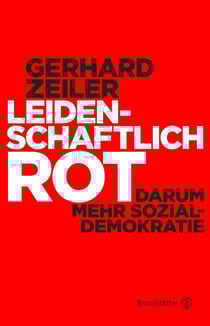 Leidenschaftlich Rot - Darum mehr Sozialdemokratie