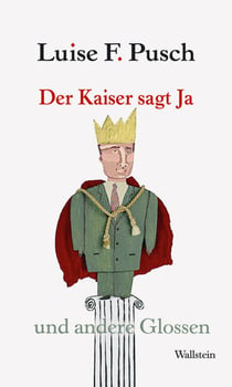Der Kaiser sagt Ja - und andere Glossen