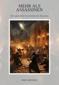 Mehr als Assassinen - Die unerzählte Geschichte der Nizariten