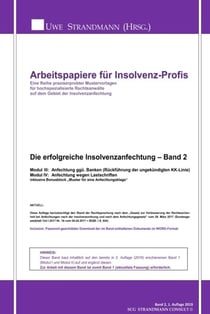 Die erfolgreiche Insolvenzanfechtung – Band 2 - Modul III: Anfechtung ggü. Banken (wegen Rückführung der ungekündigten KK-Linie) und Modul IV: Anfechtung wegen Lastschriften