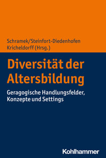 Diversität der Altersbildung - Geragogische Handlungsfelder, Konzepte und Settings