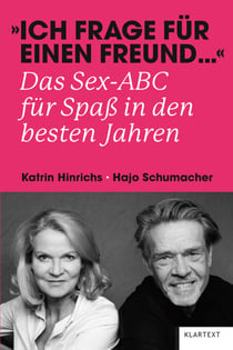 "Ich frage für einen Freund …" - Das Sex-ABC für Spaß in den besten Jahren