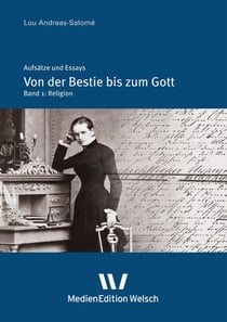 »Von der Bestie bis zum Gott« - Aufsätze und Essays Bd. 1: Religion