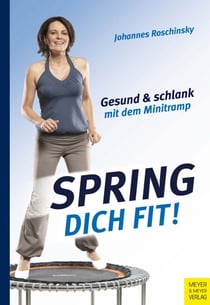Spring dich fit! - Gesund und schlank mit dem Minitramp