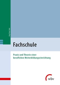Fachschule - Praxis und Theorie einer beruflichen Weiterbildungseinrichtung