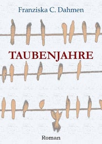 Taubenjahre - Eine amour fou zur Zeit des Nationalsozialismus. Eine Liebe, die nicht sein darf.
