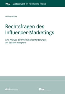 Rechtsfragen des Influencer-Marketings - Eine Analyse der Informationsanforderungen am Beispiel Instagram