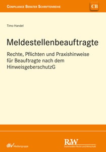 Meldestellenbeauftragte - Rechte, Pflichten und Praxishinweise für Beauftragte nach dem HinweisgeberschutzG