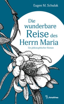 Die wunderbare Reise des Herrn Maria - Ein philosophischer Roman