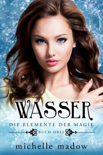 Wasser - Die Elemente der Magie 3 - Der Fantasy Bestseller