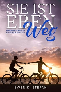 Sie ist eben weg - Romantik-Thriller aus dem Kölner Raum