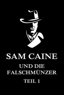 Sam Caine und die Falschmünzer, Teil 1
