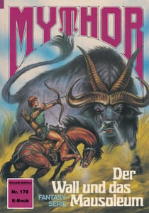 Mythor 178: Der Wall und das Mausoleum