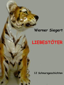 Liebestöter - 12 Schnurzgeschichten