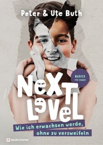 Next Level - Wie ich erwachsen werde ohne zu verzweifeln - Basics für Jungs