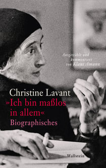 "Ich bin maßlos in allem" - Biographisches