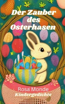 Der Zauber des Osterhasen - Eine magische Reise zu Ostern