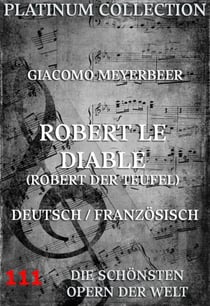 Robert le Diable (Robert der Teufel) - Die  Opern der Welt