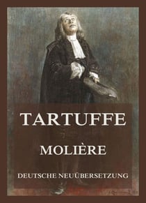 Tartuffe - Deutsche Neuübersetzung