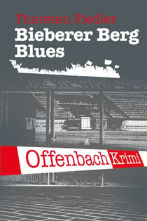 Bieberer Berg Blues - Offenbach-Krimi