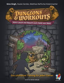 Dungeons & Workouts - Vom Lauch mit Bauch zum Held von Welt