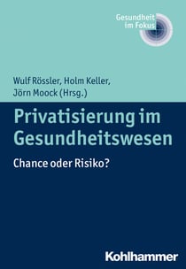 Privatisierung im Gesundheitswesen - Chance oder Risiko?